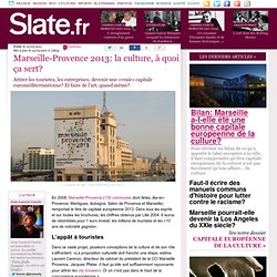 Marseille-Provence 2013: la culture, à quoi ça sert?