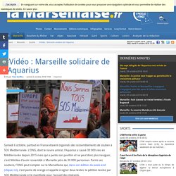 #Vidéo : Marseille solidaire de l'Aquarius