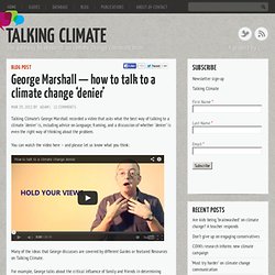 George Marshall – how to talk to a climate change ‘denier’