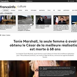 Tonie Marshall, la seule femme à avoir obtenu le César de la meilleure réalisation, est morte à 68 ans