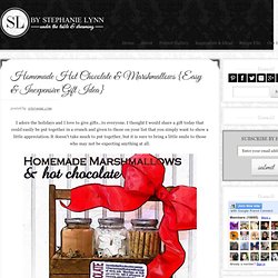 Homemade Hot Chocolate & Marshmallows {Easy & Inexpensive Gift Idea}