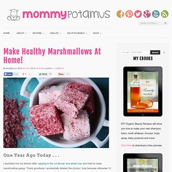 Make Healthy Marshmallows At Home!