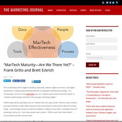 “MarTech Maturity—Are We There Yet?” – Frank Grillo and Brett Eckrich