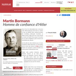 Hérodote : Martin Bormann - Homme de confiance d'Hitler