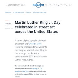 Martin Luther King Jr. Day celebrated in street art across the United States