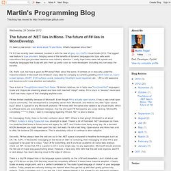 Martin's Programming Blog: The future of .NET lies in Mono. The future of F# lies in MonoDevelop.