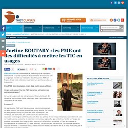 Martine BOUTARY : les PME ont des difficultés à mettre les TIC en usages