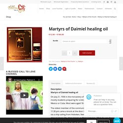 Martyrs of Daimiel healing oil - A Blessed Call to Love