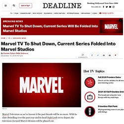 Marvel TV To Shut Down, Current Series Folded Into Marvel Studios