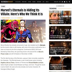 Marvel’s Eternals Is Hiding Its Villain: Here’s Who We Think It Is