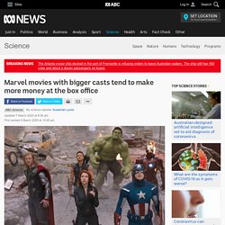 Marvel movies with bigger casts tend to make more money at the box office - Science - ABC News