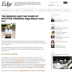THE MARVELS AND THE FLAWS OF INTUITIVE THINKING: Edge Master Class 2011