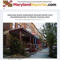 Maryland Senate workgroup releases report with recommendations to prevent housing crisis - MarylandReporter.com