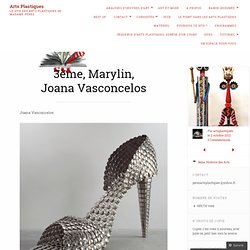 3ème, Marylin, Joana Vasconcelos