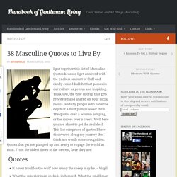 38 Masculine Quotes To Live By - Handbook of GM Living