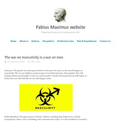 The war on masculinity is a war on men - Fabius Maximus website