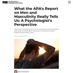What the APA's Report on Men and Masculinity Really Tells Us: A Psychologist's Perspective