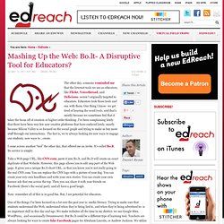Mashing Up the Web: Bo.lt- A Disruptive Tool for Educators?