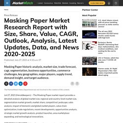 Masking Paper Market Research Report with Size, Share, Value, CAGR, Outlook, Analysis, Latest Updates, Data, and News 2020-2025
