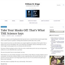 Take Your Masks Off: That’s What THE Science Says – William M. Briggs