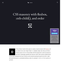 CSS masonry with flexbox, :nth-child(), and order