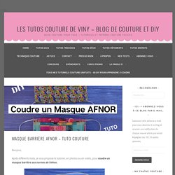 Masque Barrière AFNOR - Tuto Couture ⋆ Les Tutos Couture de Viny - Blog de Couture et DIY