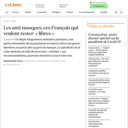 Les anti-masques, ces Français qui veulent rester  « libres »
