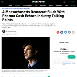 A Massachusetts Democrat Flush With Pharma Cash Echoes Industry Talking Points