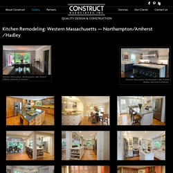 Kitchen Remodeling: Western Massachusetts - Northampton/Amherst/Hadley - Construct Associates, Inc.Construct Associates, Inc.