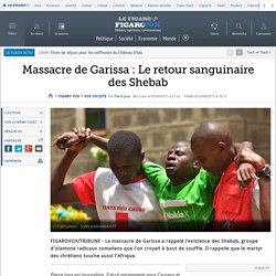 Massacre de Garissa : Le retour sanguinaire des Shebab