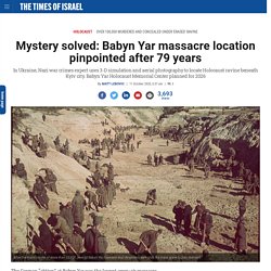 Mystery solved: Babyn Yar massacre location pinpointed after 79 years