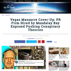 Vegas Massacre Cover-Up: PR Firm Hired by Mandalay Bay Exposed Pushing Conspiracy Theories