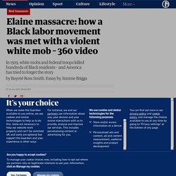 Elaine massacre: how a Black labor movement was met with a violent white mob – 360 video