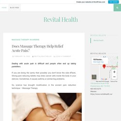 Does Massage Therapy Help Relief Acute Pain? – Revital Health