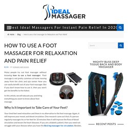 How to use a foot massager for Relaxation and Pain Relief