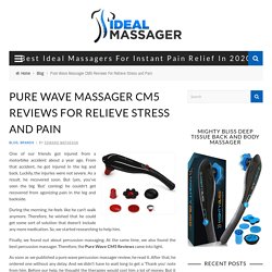 Pure Wave Massager CM5 Reviews For Relieve Stress and Pain