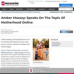 Amber Massey: Speaks On The Topic Of Motherhood Online