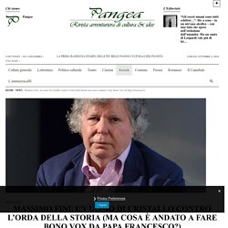 Massimo Fini, un uomo di cristallo contro l’orda della Storia (ma cosa è andato a fare Bono Vox da Papa Francesco?) - Pangea