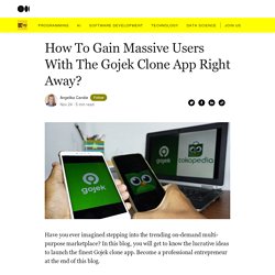 How To Gain Massive Users With The Gojek Clone App Right Away?