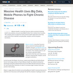 Massive Health Uses Big Data, Mobile Phones to Fight Chronic Disease: Tech News and Analysis ?