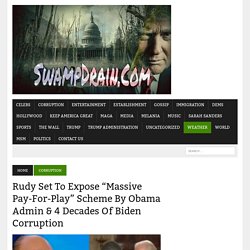 Rudy Set To Expose "Massive Pay-For-Play" Scheme By Obama Admin & 4 Decades Of Biden Corruption -
