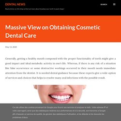 Massive View on Obtaining Cosmetic Dental Care