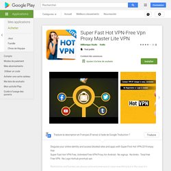 Super Fast Hot VPN-Free Vpn Proxy Master Lite VPN – Applications sur Google Play