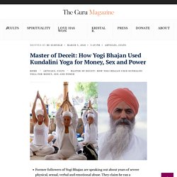 Master of Deceit: How Yogi Bhajan Used Kundalini Yoga for Money, Sex and Power - THE GURU