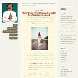 Master Healer Pankaj Naram gives his tips for taking stress out of travel - Master Healer Pankaj Naram