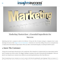 Marketing Masterclass: 3 Essential Ingredients for Success