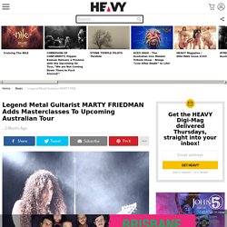 Legend Metal Guitarist MARTY FRIEDMAN Adds Masterclasses To Upcoming Australian Tour – HEAVY Magazine – Music, Interviews, Reviews, Podcasts, Shop, News and more…