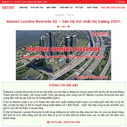 Masteri Lumière Riverside Q2 - Căn hộ Hot nhất thị trường 2021!