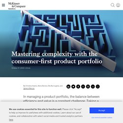 Mastering complexity with the consumer-first product portfolio