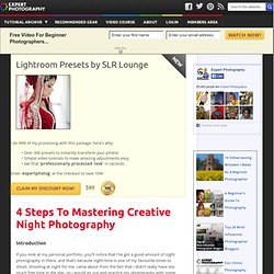 4 Steps To Mastering Creative Night Photography